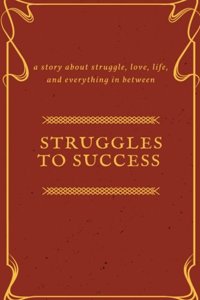 Struggles To Success