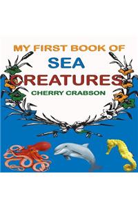 My first book of Sea Creatures