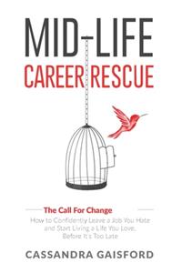 Mid-Life Career Rescue (The Call For Change)