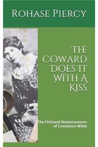 The Coward Does It With A Kiss