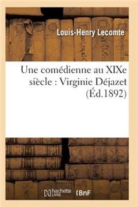 Une Comédienne Au XIXe Siècle: Virginie Déjazet: Étude Biographique Et Critique
