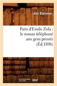 Paris d'Emile Zola: Le Roman Téléphoné Aux Gens Pressés (Éd.1898)