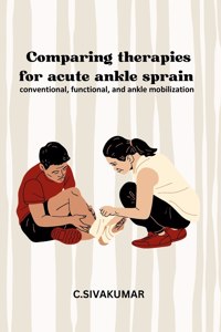 Comparing Therapies for Acute Ankle Sprain Conventional Functional and Ankle Mobilization
