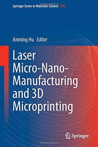 Laser Micro-Nano-Manufacturing and 3D Microprinting