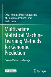 Multivariate Statistical Machine Learning Methods for Genomic Prediction