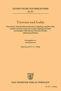 Tristrant Und Isalde: Prosaroman. Nach Dem Ältesten Druck Aus Augsburg Vom Jahre 1484, Versehen Mit Den Lesarten Des Zweiten Augsburger Druckes Aus Dem Jahre 1498 Und Ein