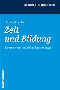 Zeit Und Bildung: Elemente Einer Christlichen Bildungskultur