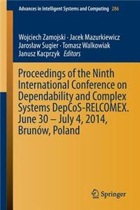 Proceedings of the Ninth International Conference on Dependability and Complex Systems Depcos-Relcomex. June 30 - July 4, 2014, Brunów, Poland