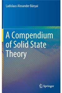 Compendium of Solid State Theory