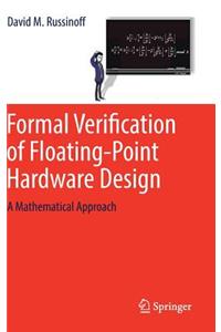 Formal Verification of Floating-Point Hardware Design