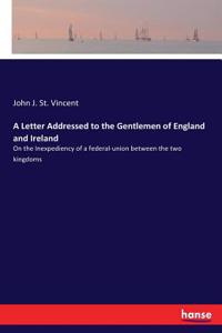 Letter Addressed to the Gentlemen of England and Ireland