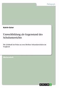 Umweltbildung als Gegenstand des Schulunterrichts