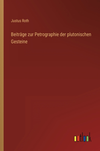 Beiträge zur Petrographie der plutonischen Gesteine
