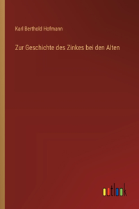 Zur Geschichte des Zinkes bei den Alten