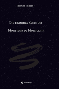 Die traurige Seele des Monsieur de Montclair
