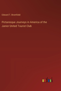 Picturesque Journeys in America of the Junior United Tourist Club