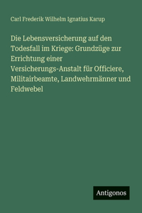 Die Lebensversicherung auf den Todesfall im Kriege