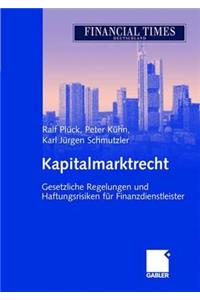 Kapitalmarktrecht: Gesetzliche Regelungen Und Haftungsrisiken FÃ¼r Finanzdienstleister