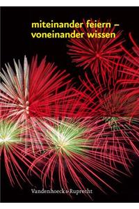 miteinander feiern -- voneinander wissen