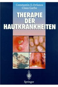 Therapie Der Hautkrankheiten: Einschlie Lich Andrologie, Phlebologie, Proktologie, P Diatrische Dermatologie, Tropische Dermatosen Und Venerologie