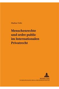 Menschenrechte Und Ordre Public Im Internationalen Privatrecht