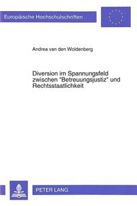 Diverson im Spannungsfeld zwischen «Betreuungsjustiz» und Rechtsstaatlichkeit