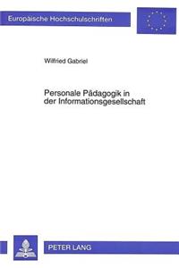 Personale Paedagogik in Der Informationsgesellschaft