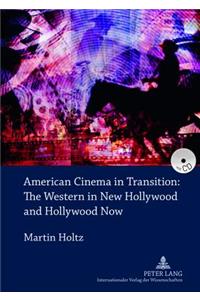 American Cinema in Transition: The Western in New Hollywood and Hollywood Now