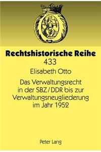 Verwaltungsrecht in Der Sbz/Ddr Bis Zur Verwaltungsneugliederung Im Jahr 1952