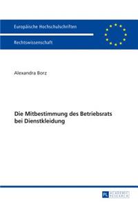 Die Mitbestimmung Des Betriebsrats Bei Dienstkleidung