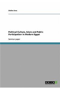 Political Culture, Islam and Public Participation in Modern Egypt