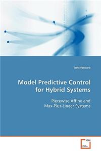 Model Predictive Control for Hybrid Systems Piecewise Affine and Max-Plus-Linear Systems