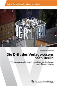 Drift Des Verlagswesens Nach Berlin