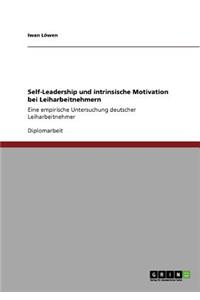 Self-Leadership und intrinsische Motivation bei Leiharbeitnehmern