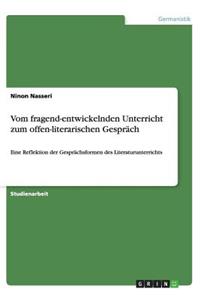 Vom fragend-entwickelnden Unterricht zum offen-literarischen Gespräch