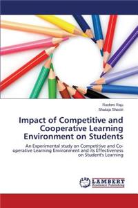 Impact of Competitive and Cooperative Learning Environment on Students