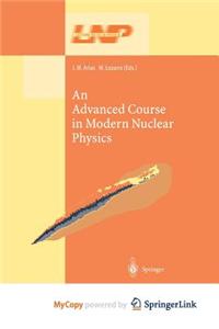 An Advanced Course in Modern Nuclear Physics