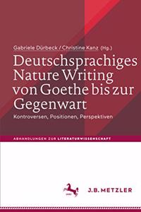 Deutschsprachiges Nature Writing Von Goethe Bis Zur Gegenwart
