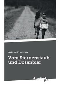 Vom Sternenstaub Und Dosenbier
