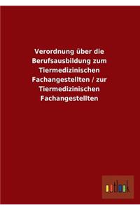 Verordnung Uber Die Berufsausbildung Zum Tiermedizinischen Fachangestellten / Zur Tiermedizinischen Fachangestellten