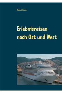 Erlebnisreisen nach Ost und West
