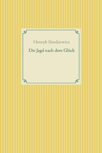 Die Jagd nach dem Glück und andere Novellen