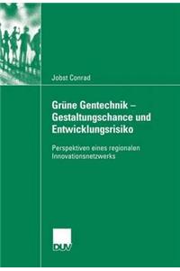 Grüne Gentechnik - Gestaltungschance Und Entwicklungsrisiko