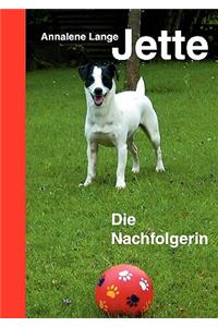 Jette. Die Nachfolgerin