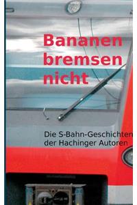 Bananen bremsen nicht