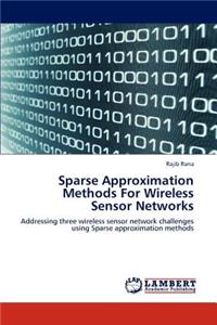 Sparse Approximation Methods For Wireless Sensor Networks