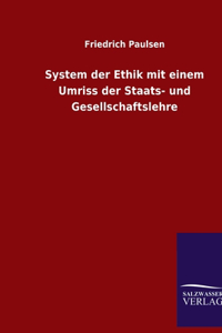 System der Ethik mit einem Umriss der Staats- und Gesellschaftslehre