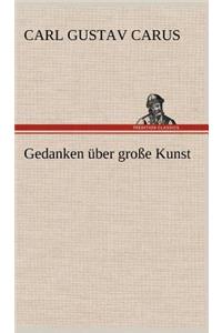 Gedanken Uber Grosse Kunst