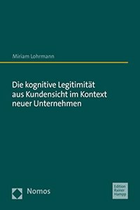 Die Kognitive Legitimitat Aus Kundensicht Im Kontext Neuer Unternehmen