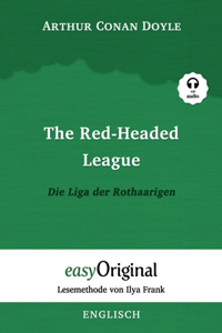 The Red-headed League / Die Liga der Rothaarigen (mit Audio): Lesemethode von Ilya Frank - Englisch durch Spaß am Lesen lernen, auffrischen und perfektionieren - Zweisprachiges Buch Englisch-Deutsch